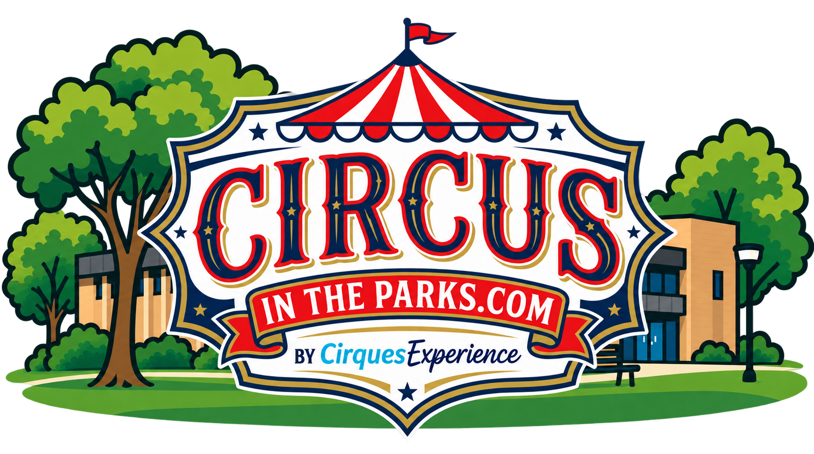 Circus in the Parks.com by CirquesExperience, with a circus tent and neighborhood park
